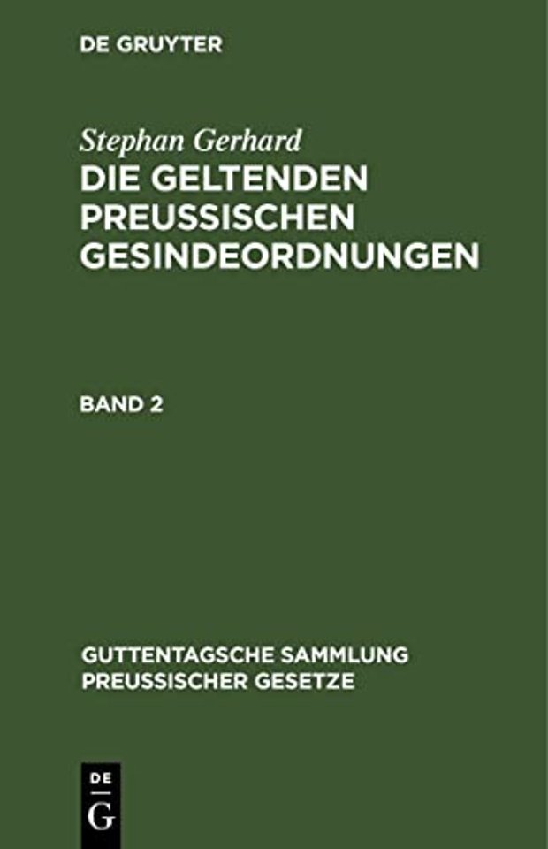 Stephan Gerhard: Die Geltenden Preussischen Gesindeordnungen. Band 2