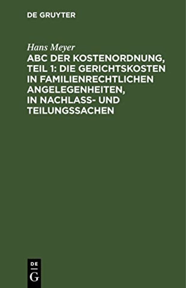 ABC der Kostenordnung, Teil 1: Die Gerichtskosten in familienrechtlichen Angelegenheiten, in Nachlaβ– und Teilungssachen