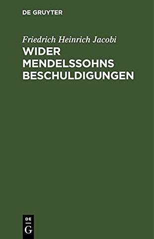 Wider Mendelssohns Beschuldigungen – betreffend die Briefe über die Lehre des Spinoza