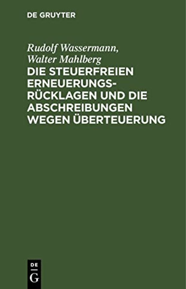 Die steuerfreien Erneuerungsrücklagen und die Ab – (Verordnung zur Ausführung des § 59 a des Einkommensteuergesetzes vom 25. Juli 1921 und Dien