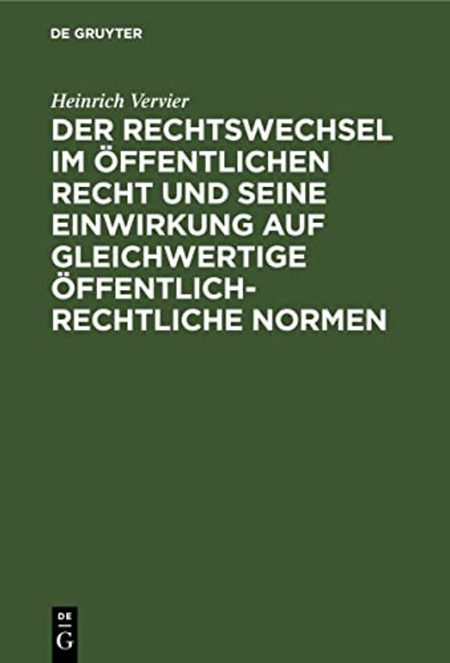 Der Rechtswechsel im öffentlichen Recht und seine Einwirkung auf gleichwertige öffentlich–rechtliche Normen
