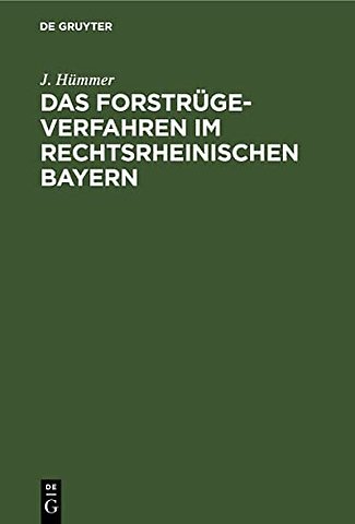 Das Forstrügeverfahren im rechtsrheinischen Bayern