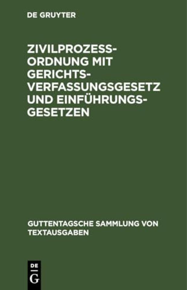 Zivilprozeβordnung mit Gerichtsverfassungsgesetz – Unter Berücksichtigung der bis zum 8. April 1920 ergangenen Novellen