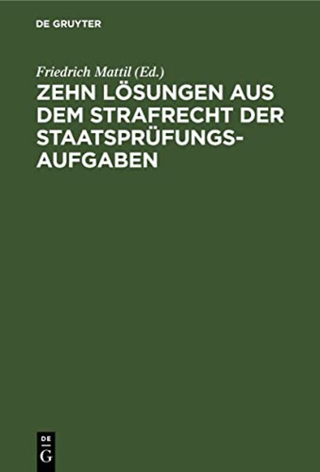 Zehn Lösungen aus dem Strafrecht der Staatsprüfu – 1926–1929