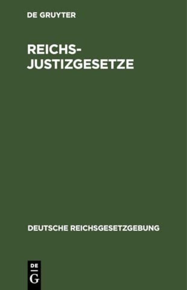 Reichs–Justizgesetze – Gerichtsverfassungsgesetz. Strafprozeβordnung. Civilprozeβordnung. Konkursordnung