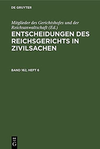 Entscheidungen des Reichsgerichts in Zivilsachen. Band 162, Heft 6