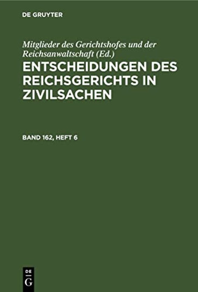 Entscheidungen Des Reichsgerichts in Zivilsachen. Band 162, Heft 6