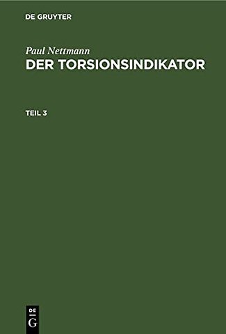 Paul Nettmann: Der Torsionsindikator. Teil 3
