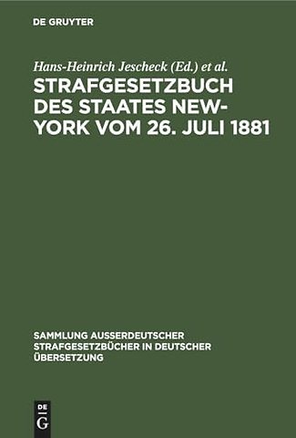 Strafgesetzbuch des Staates New–York vom 26. Jul – (in Kraft seit 1. Dezember 1882). Kapitel 676 der Gesetze von 1881