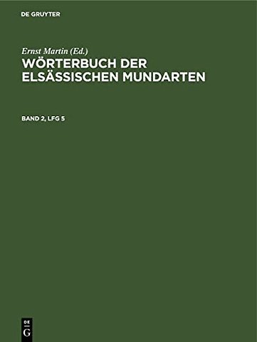 Worterbuch Der Elsassischen Mundarten. Band 2, Lfg 5