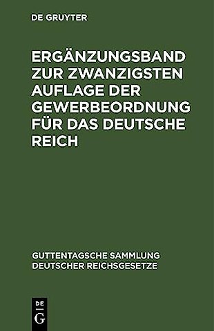 Ergänzungsband zur zwanzigsten Auflage der Gewerbeordnung für das Deutsche Reich
