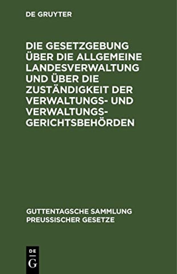 Die Gesetzgebung Uber Die Allgemeine Landesverwaltung Und Uber Die Zustandigkeit Der Verwaltungs- Und Verwaltungsgerichtsbehorden
