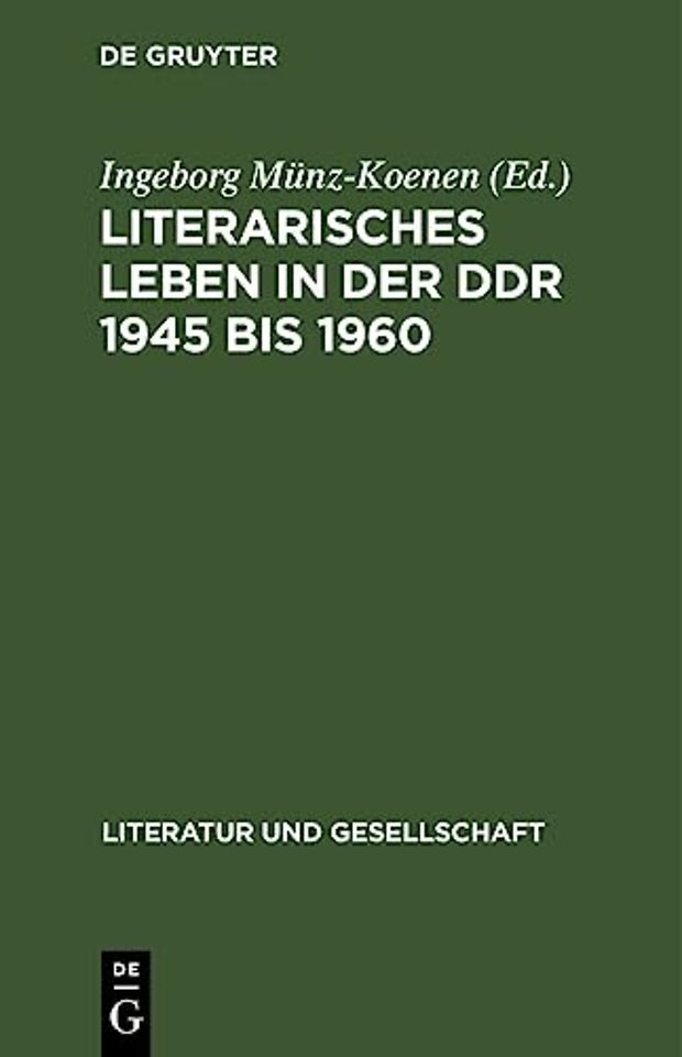 Literarisches Leben in Der DDR 1945 Bis 1960