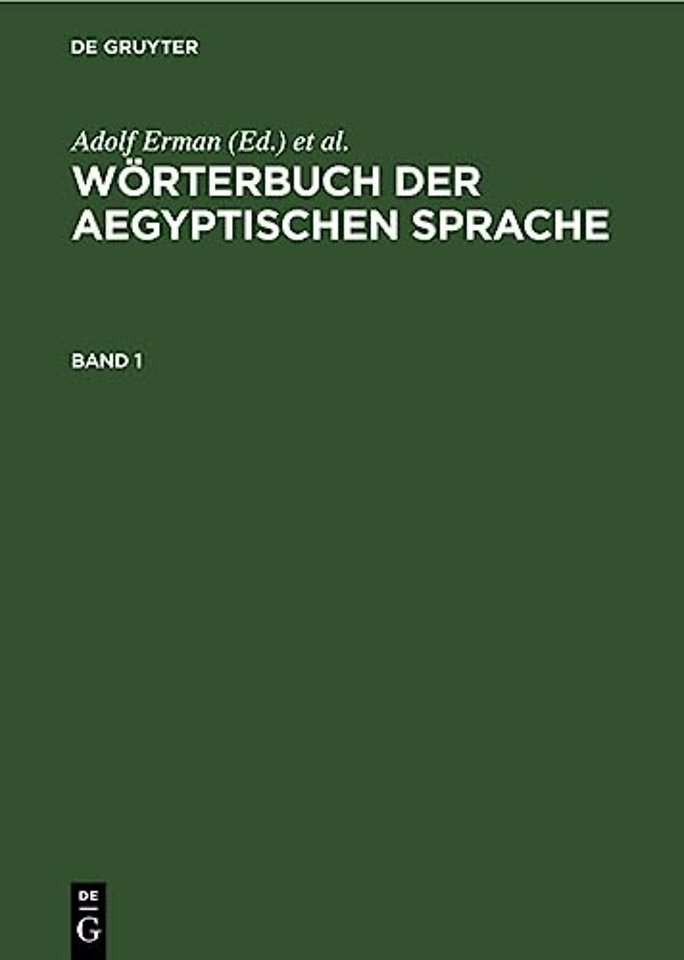Worterbuch Der Aegyptischen Sprache. Band 1