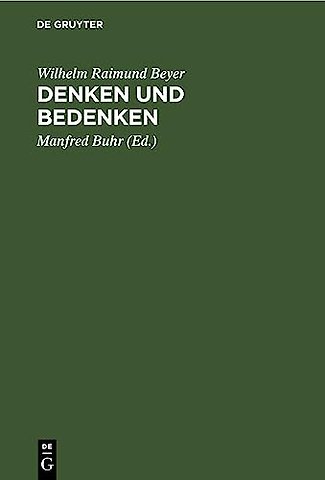 Denken und Bedenken – Hegel–Aufsätze. Zum 75. Geburtstag von Wilhelm Raimund Beyer