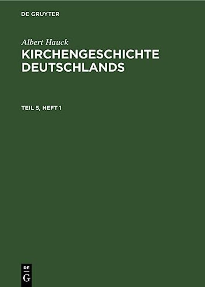 Albert Hauck: Kirchengeschichte Deutschlands. Teil 5, Halfte 1