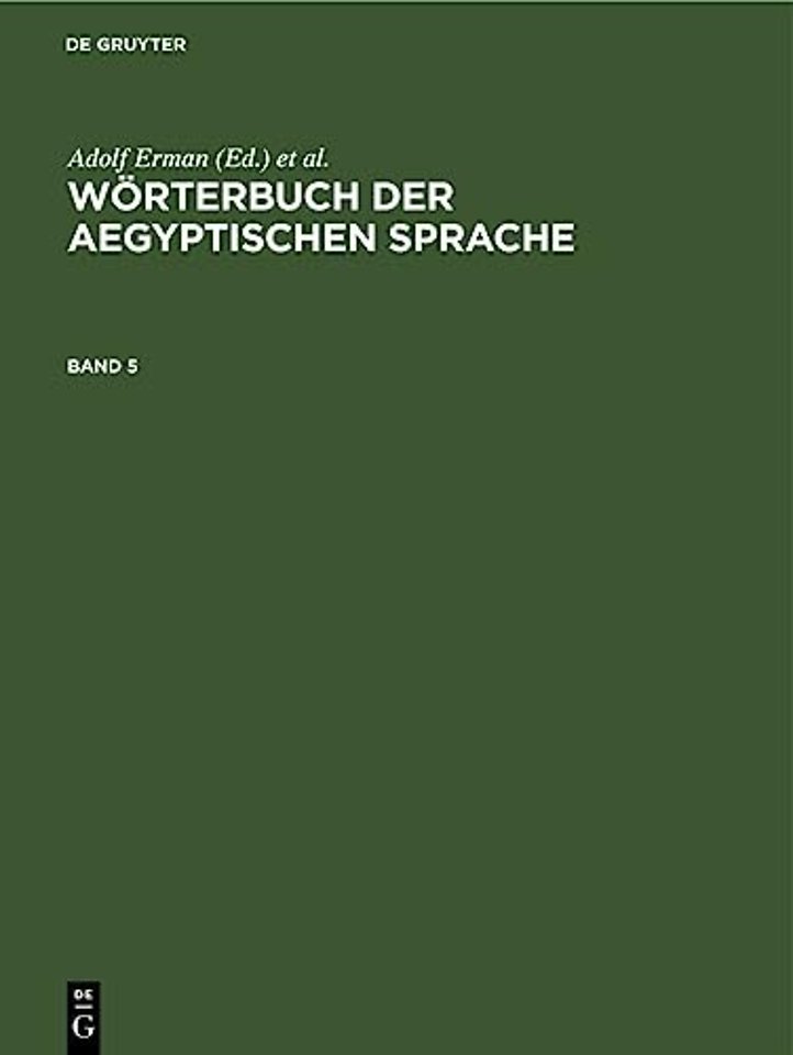 Wörterbuch der aegyptischen Sprache. Band 5