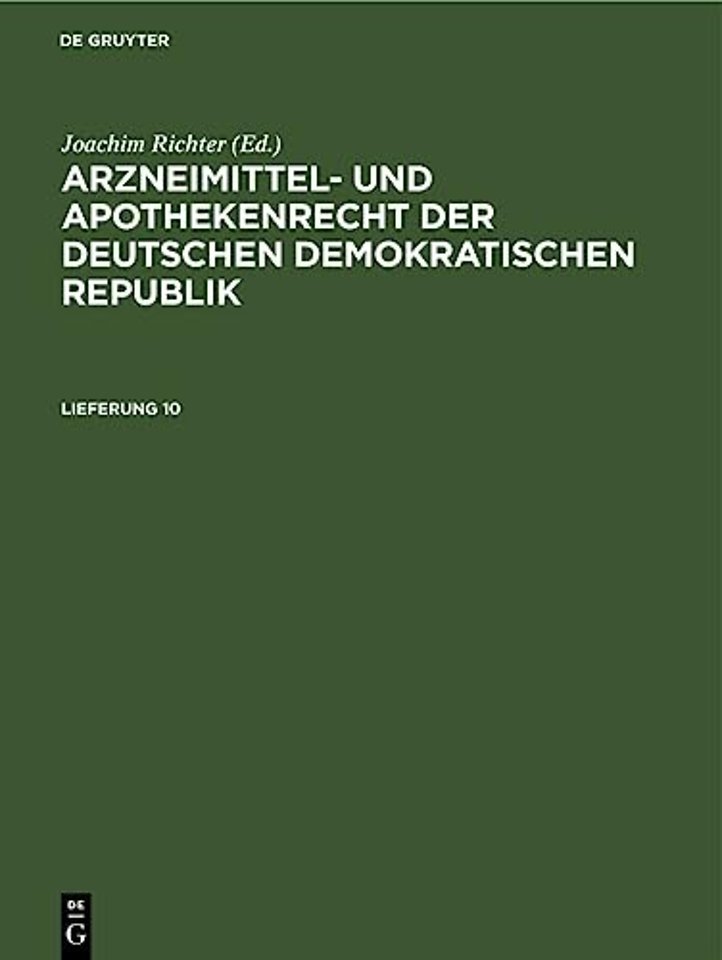 Arzneimittel- Und Apothekenrecht Der Deutschen Demokratischen Republik. Lieferung 10