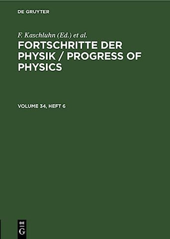 Fortschritte der Physik / Progress of Physics. Volume 34, Number 6