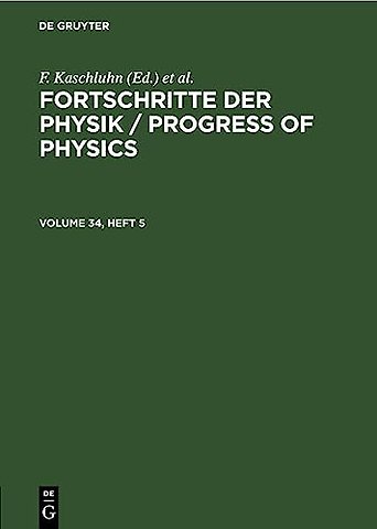 Fortschritte der Physik / Progress of Physics. Volume 34, Heft 5