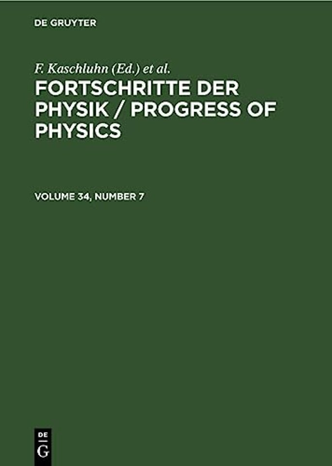 Fortschritte der Physik / Progress of Physics. Volume 34, Number 7