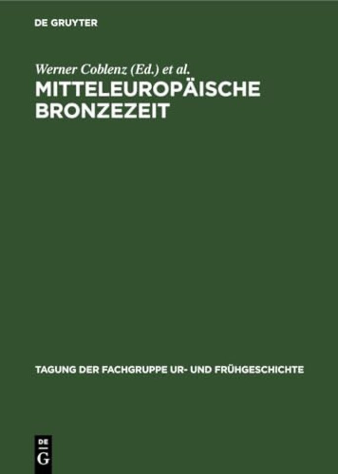 Mitteleuropäische Bronzezeit – Beiträge zur Archäologie und Geschichte. 24.–26. April 1975 in Dresden