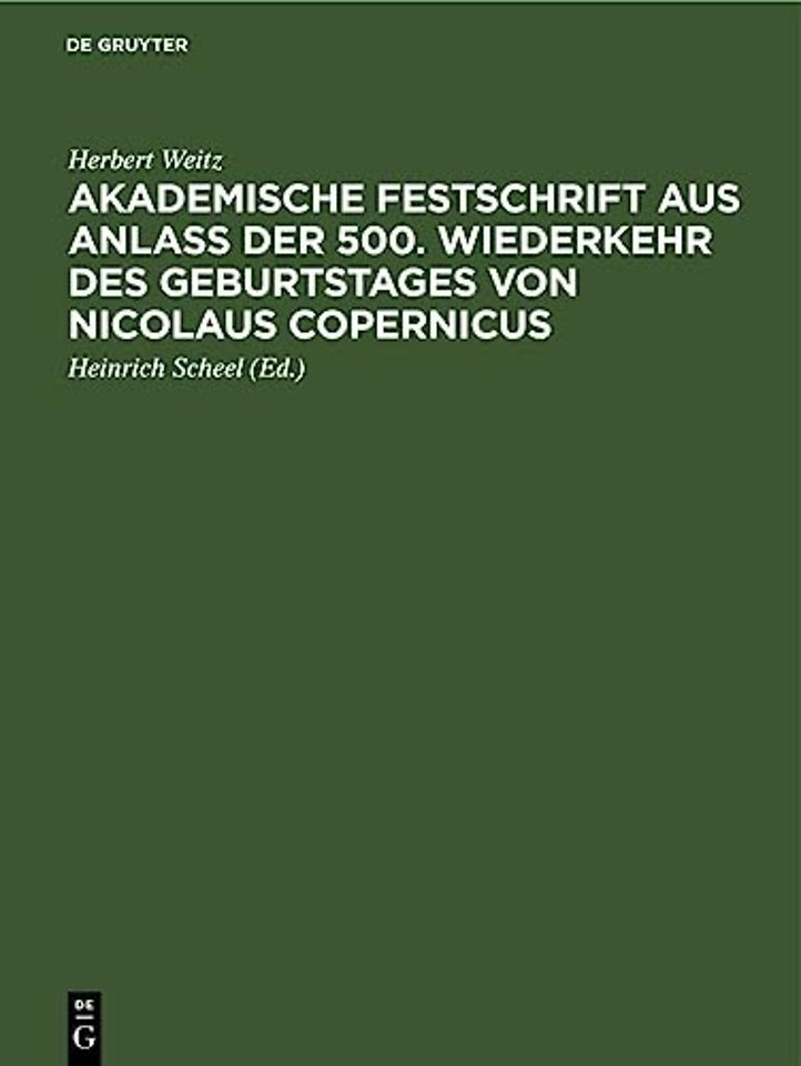 Akademische Festschrift aus Anlaβ der 500. Wiederkehr des Geburtstages von Nicolaus Copernicus
