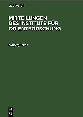 Mitteilungen des Instituts für Orientforschung. Band 17, Heft 2