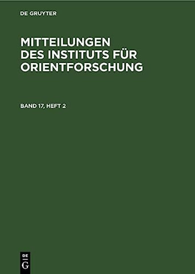 Mitteilungen Des Instituts Fur Orientforschung. Band 17, Heft 2