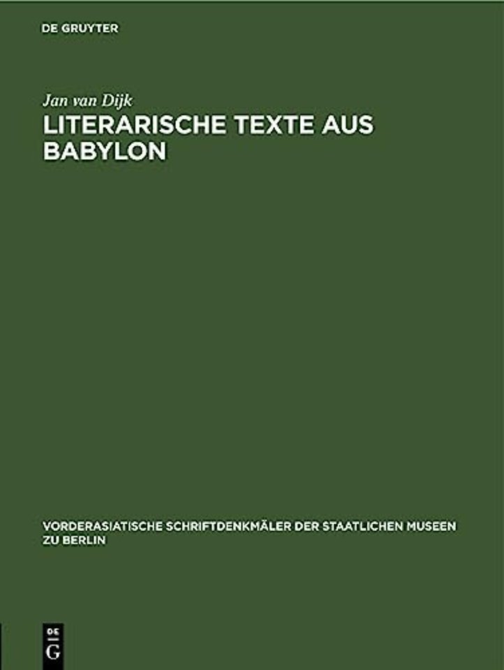 Literarische Texte aus Babylon – Unter Einschluβ von Kopien Adam Falkensteins zur Veröffentlichung vorbereitet von Werner R. Mayer