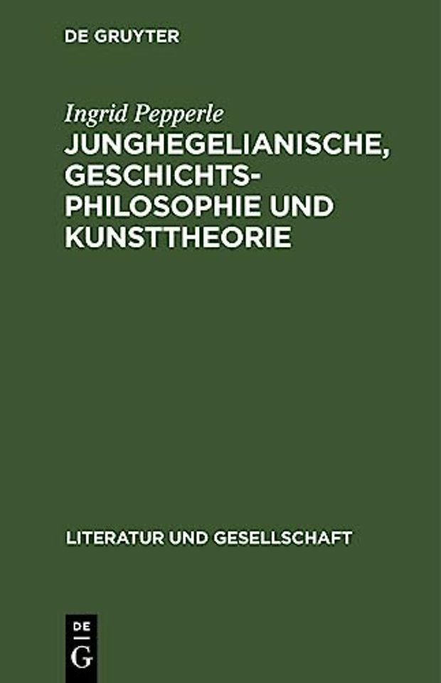 Junghegelianische, Geschichtsphilosophie Und Kunsttheorie