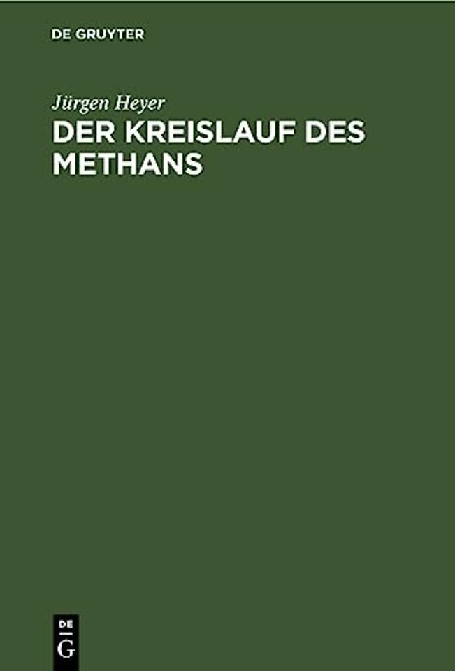 Der Kreislauf des Methans – Mikrobiologie, Ökologie, Nutzung