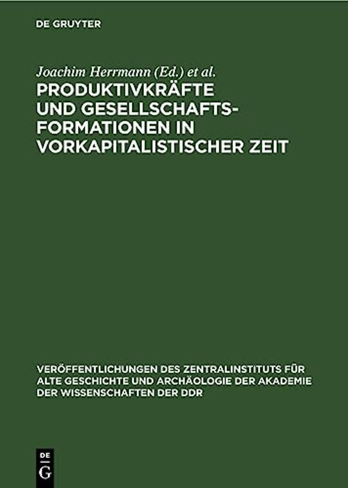 Produktivkrafte Und Gesellschaftsformationen in Vorkapitalistischer Zeit