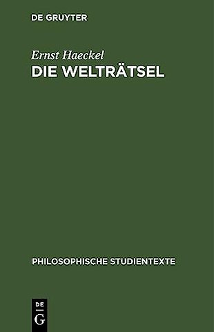 Die Welträtsel – Gemeinverständliche Studien über monistische Philosophie