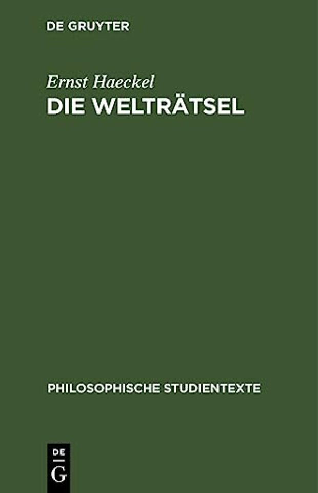Die Welträtsel – Gemeinverständliche Studien über monistische Philosophie