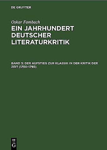 Der Aufstieg zur Klassik in der Kritik der Zeit – Die wesentlichen und die umstrittenen Rezensionen aus der periodischen Literatur, begleitet von den
