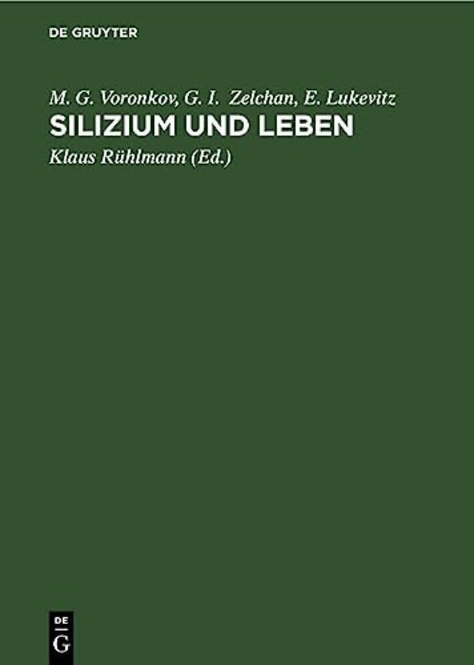 Silizium und Leben – Biochemie, Toxikologie und Pharmakologie der Verbindungen des Siliziums