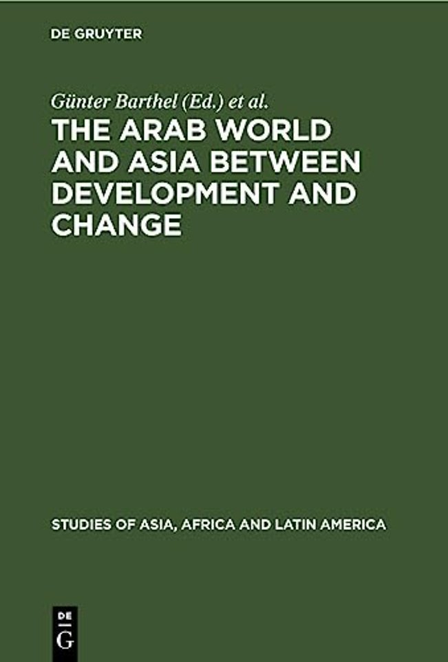 The Arab World and Asia between Development and – Dedicated to the XXXIst International Congress of Human Sciences in Asia and North Africa