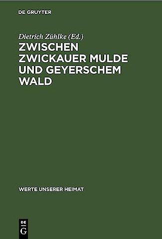 Zwischen Zwickauer Mulde und Geyerschem Wald – Ergebnisse der heimatkundlichen Bestandsaufnahme in den Gebieten von Wildenfels, Löβnitz und Geyer