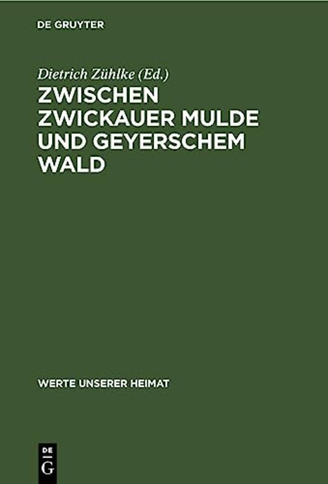 Zwischen Zwickauer Mulde und Geyerschem Wald – Ergebnisse der heimatkundlichen Bestandsaufnahme in den Gebieten von Wildenfels, Löβnitz und Geyer