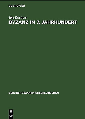 Byzanz im 7. Jahrhundert – Untersuchungen zur Herausbildung des Feudalismus