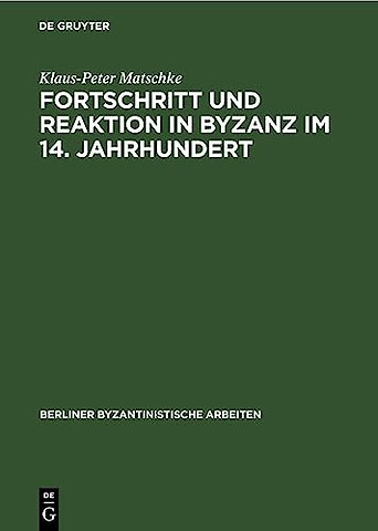 Fortschritt und Reaktion in Byzanz im 14. Jahrhu – Konstantinopel in der Bürgerkriegsperiode von 1341 bis 1354
