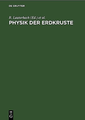 Physik der Erdkruste – Ergebnisse geophysikalischer Erforschung von Erdkruste und Erdmantel