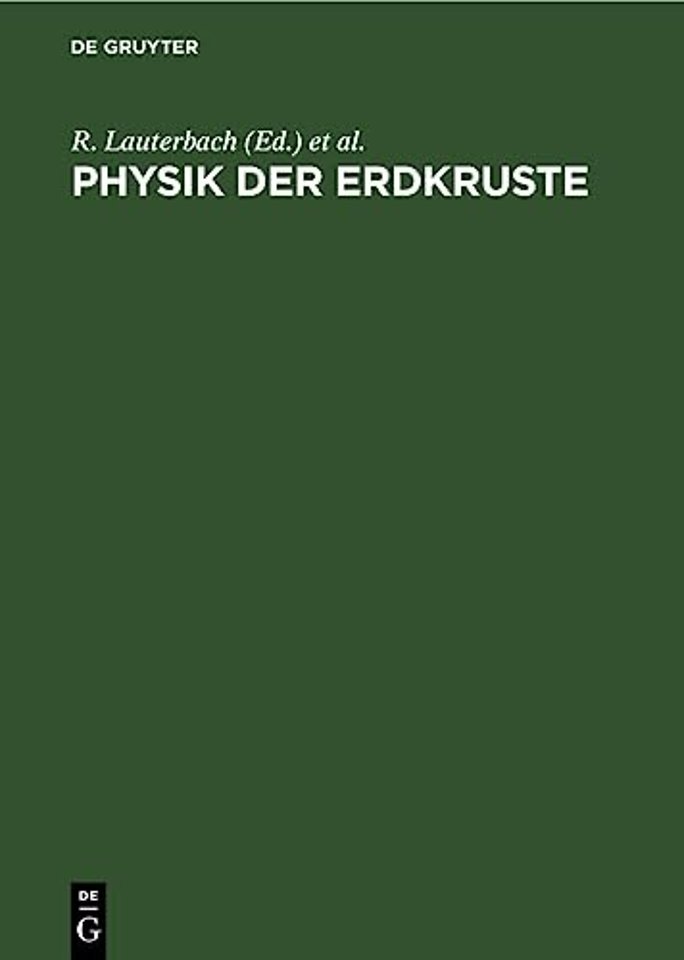 Physik der Erdkruste – Ergebnisse geophysikalischer Erforschung von Erdkruste und Erdmantel