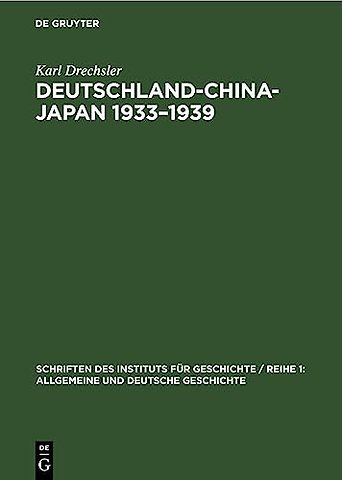 Deutschland–China–Japan 1933–1939 – Das Dilemma der deutschen Fernostpolitik