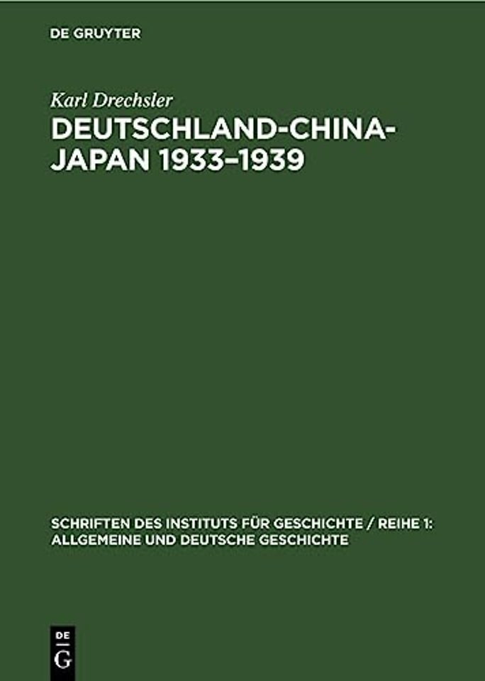 Deutschland–China–Japan 1933–1939 – Das Dilemma der deutschen Fernostpolitik