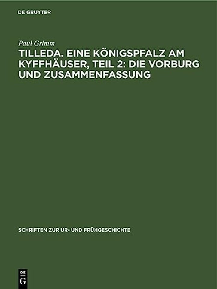 Tilleda. Eine Königspfalz am Kyffhäuser, Teil 2: Die Vorburg und Zusammenfassung