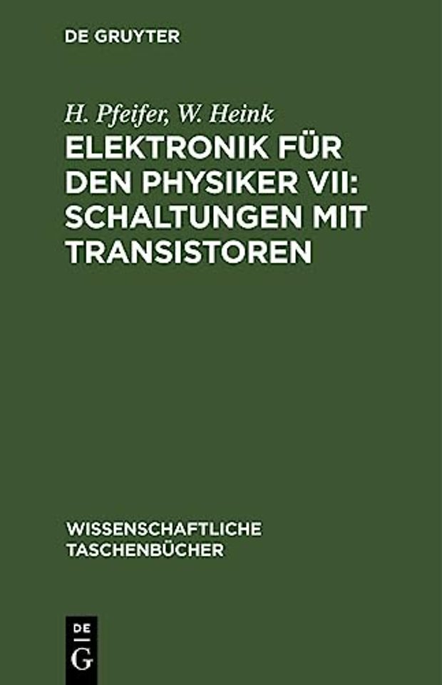 Elektronik Fur Den Physiker VII: Schaltungen Mit Transistoren