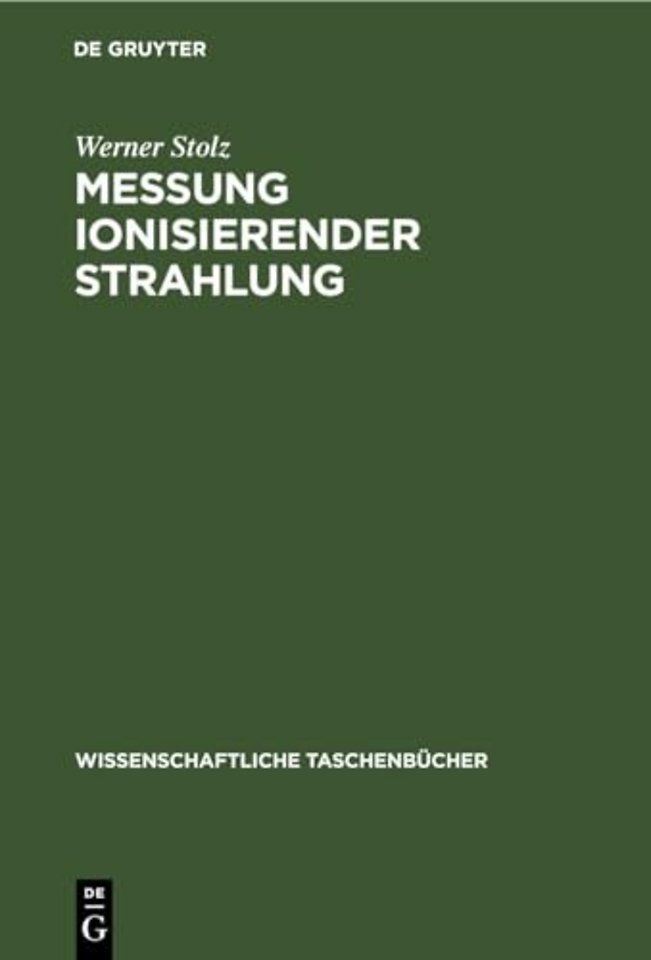 Messung ionisierender Strahlung – Grundlagen und Methoden