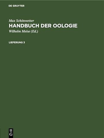 Max Schonwetter: Handbuch Der Oologie. Lieferung 3